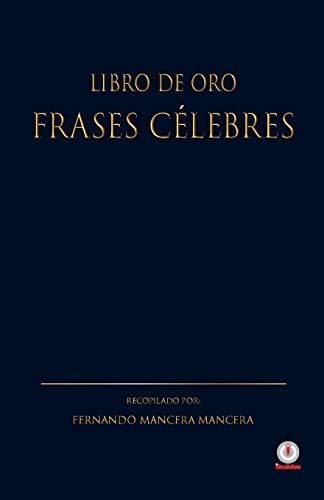 Libro de oro frases celebres Libro de oro frases celebres