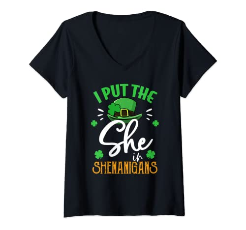 Mujer I put the she in the shenanigans san patrick día Camiseta Cuello V