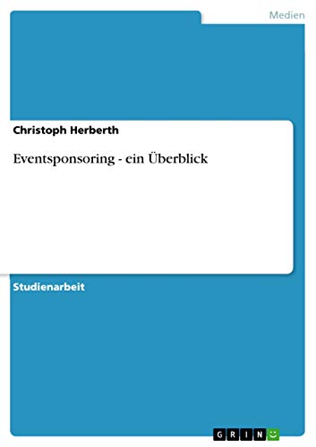 Eventsponsoring - ein Überblick (German Edition)