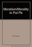 Moralism and Morality in Politics and Diplomacy