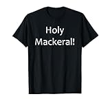 Holy Mackeral - Camiseta Camiseta