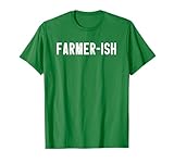 Farmer-ish Funny Farming Men Farmer Women Sarcastic Farm Dad T-Shirt