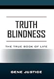 Truth Blindness: The True Book of Life
