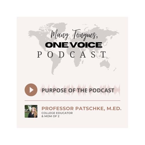 The Purpose of the Many Tongues, One Voice Podcast