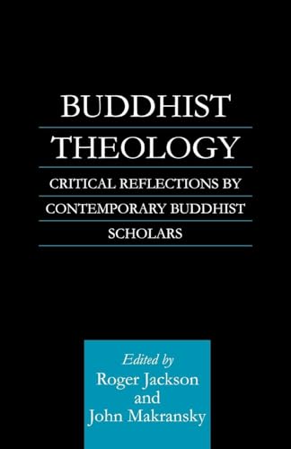 Buddhist Theology: Critical Reflections by Contemporary Buddhist Scholars