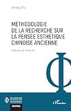 Méthodologie de la recherche sur la pensée esthétique chinoise ancienne