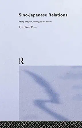 Sino-Japanese Relations: Facing the Past, Looking to the Future? book cover