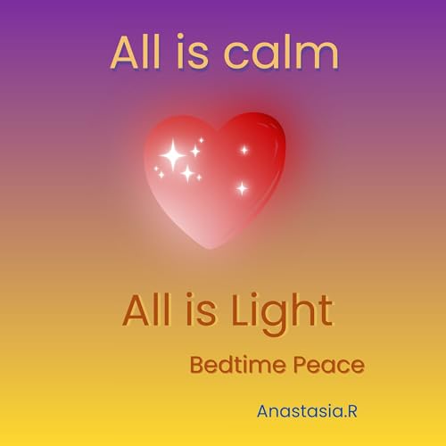 All is calm, All is light: Bedtime peace