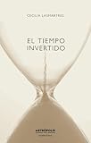 El tiempo invertido (Narrativas) (Spanish Edition)