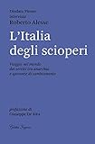 L'italia Degli Scioperi. Viaggio Nel Mondo Dei Servizi Tra Anarchia E Speranze Di Cambiamento - 2