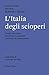 L'italia Degli Scioperi. Viaggio Nel Mondo Dei Servizi Tra Anarchia E Speranze Di Cambiamento - 3