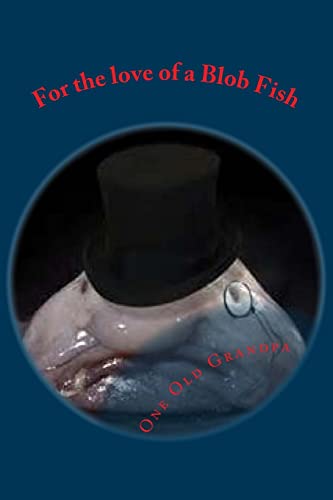 For the love of a Blob Fish (The First Reader Series)