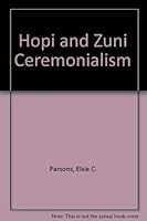 Hopi and Zuni Ceremonialism 052700538X Book Cover