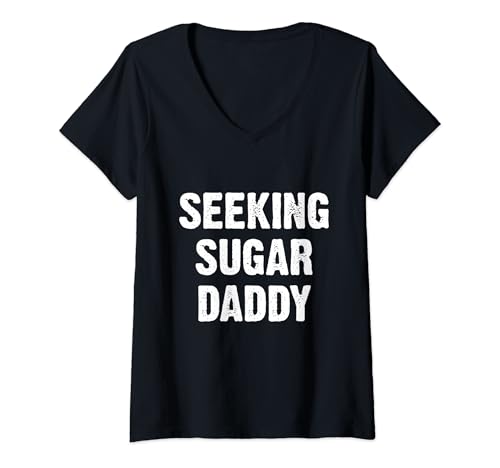 Mujer Seeking Sugar Daddy Funny Camiseta Cuello V