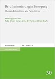Berufsorientierung in Bewegung: Themen, Erkenntnisse und Perspektiven (Zeitschrift für Berufs- und Wirtschaftspädagogik: Beihefte)