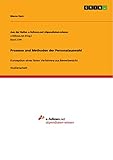 Prozesse und Methoden der Personalauswahl: Konzeption eines fairen Verfahrens aus Bewerbersicht
