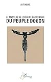 Le mystère de l’origine égyptienne du peuple dogon