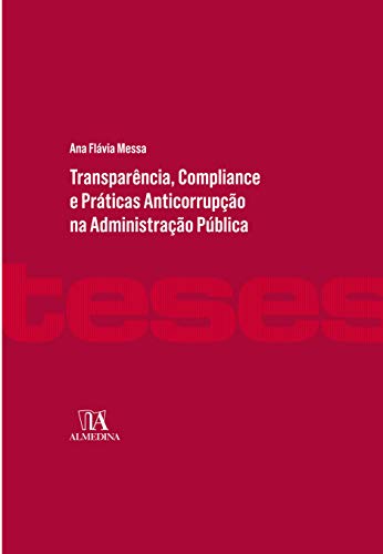 Transparência, compliance e práticas anticorrupção na administração pública: