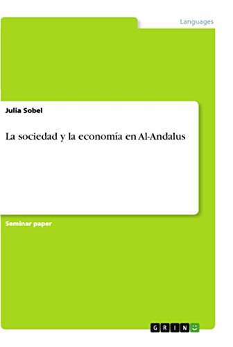 La sociedad y la economía en Al-Andalus (Spanish Edition)