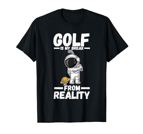 Golf is my break from reality T-Shirt