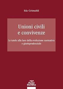 Unioni civili e convivenze. Le tutele alla luce della evoluzione normativa e giurisprudenziale