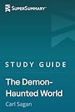 Study Guide: The Demon-Haunted World by Carl Sagan (SuperSummary)