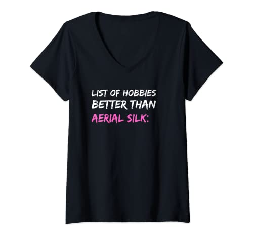 Mujer Divertida lista de pasatiempos de Aerial Silk, mejor para los aficionados a la aviación Camiseta Cuello V