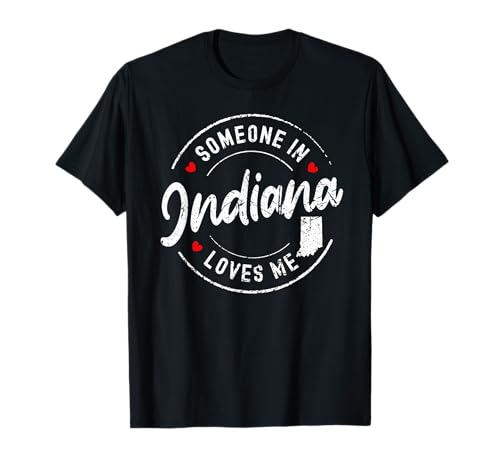 Someone in Indiana Loves Me - Diseño vintage Camiseta