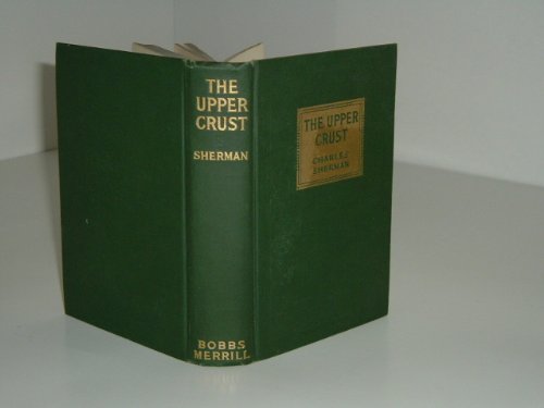 THE UPPER CRUST By CHARLES SHERMAN 1913 first e... B004EMMMAQ Book Cover