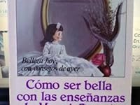 Como Ser Bella Con Las Ensenanzas De Mama Grande/How to Be Beautiful With the Teachings of Mama Grande 9681307399 Book Cover