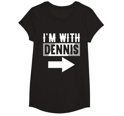 I'm with Dennis T-Shirt for Dennis T-Shirt, Girls, Black, Small