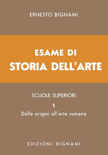 Esame di storia dell'arte. Dalle origini all'arte romana (Vol. 1)