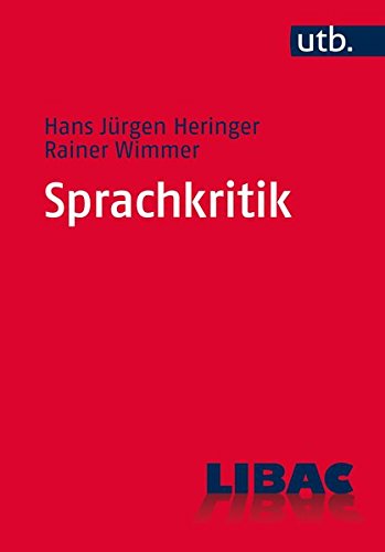Sprachkritik: Eine Einführung (LIBAC, Band 4309) Sprachkritik: Eine Einführung (LIBAC, Band 4309)
