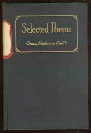 Selected poems: BIALIK, Chaim Nachman (aka Hayyim Nahman Bialik ...