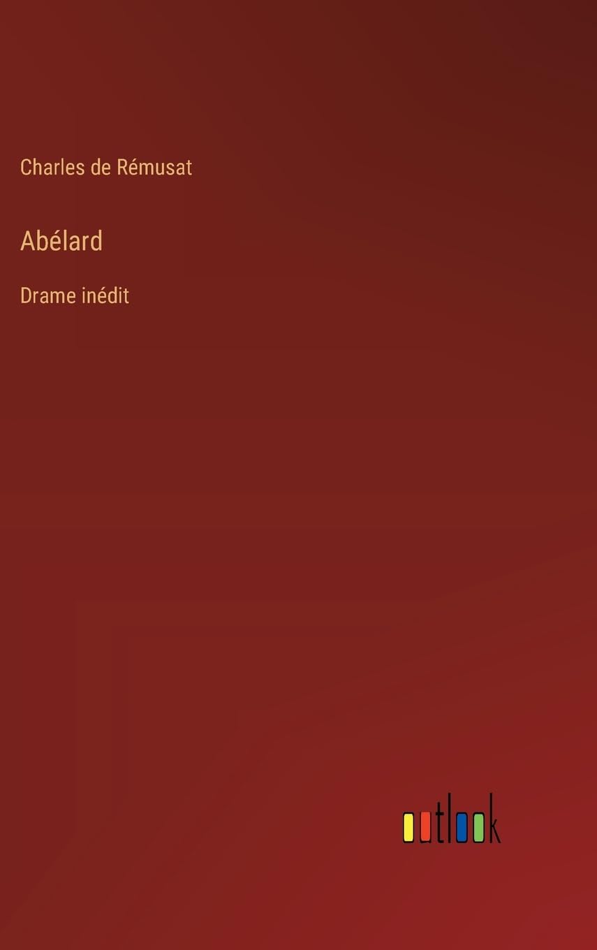 Abélard: Drame inédit