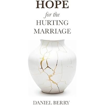 Hope for the Hurting Marriage