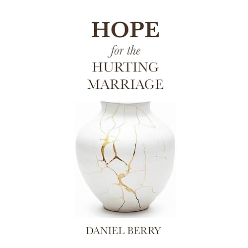 Hope for the Hurting Marriage by Daniel Berry episode artwork