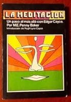 La Meditacion (Un Paso al mas alla con Edgar Cayce, Introduccion de Hugh Lynn Cayce) B004D0YCJ8 Book Cover