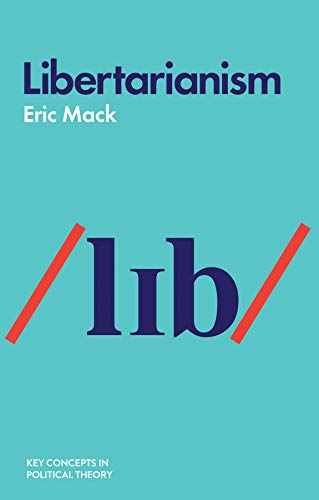 Libertarianism (Key Concepts in Political Theory)