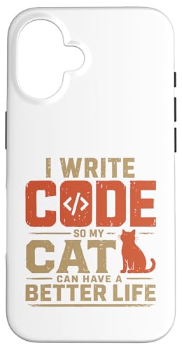 I write code so my cat can have a better life funny geek �X�}�z�P�[�X iPhone 16 �p