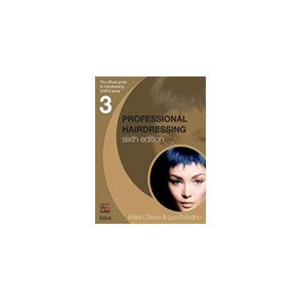 Professional Hairdressing: The Official Guide To S Nvq Level 3