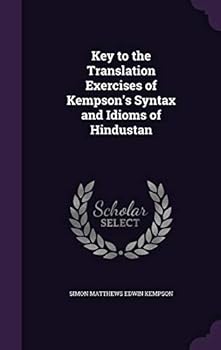 Hardcover Key to the Translation Exercises of Kempson's Syntax and Idioms of Hindustan Book