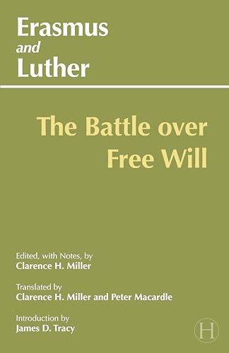 Erasmus and Luther: The Battle over Free Will (Hackett Classics)