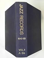 Jazz records, 1942-80: A discography 8788043096 Book Cover