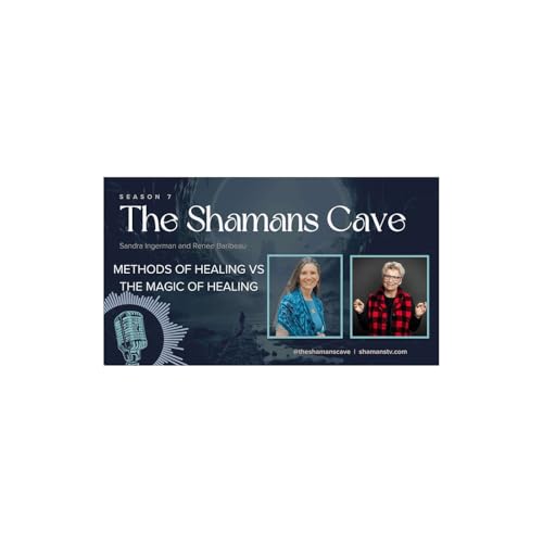Methods of Healing vs the Magic of Healing: Shamans Cave