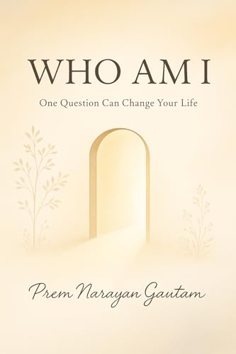 WHO AM I: One Question Can Change Your Life (English Edition)