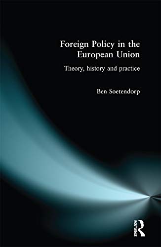 Foreign Policy in the European Union: History, theory & practice