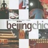 Used Book in Good Condition Beijing Chic: Hotels - Restaurants - Spas - Shops