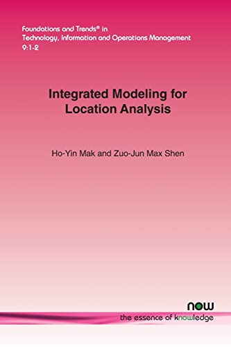 Integrated Modeling for Location Analysis (Foundations and Trends(r) in Technology, Information and Ope)