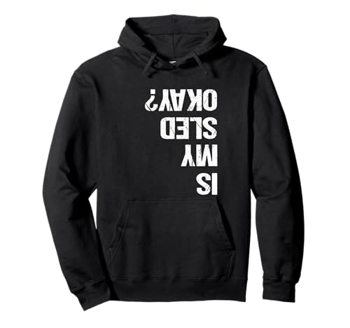 Is My Sled Okay? Funny Snowmobile Sleigh Riding Joke Hoodie Pullover Hoodie